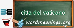 WordMeaning blackboard for citta del vaticano